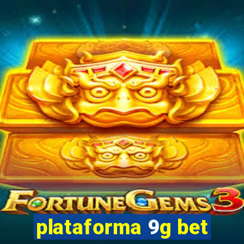 plataforma 9g bet